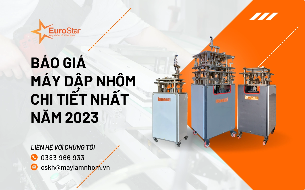 báo giá máy dập nhôm chi tiết nhất năm 2023
